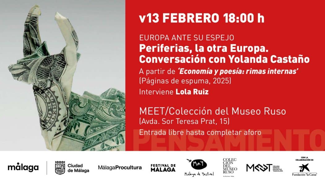 Europa ante su espejo | Periferias, la otra Europa. Conversación con Yolanda Castaño a partir de ‘Economía y poesía: rimas internas’ (Páginas de espuma, 2025). Interviene: Lola Ruiz